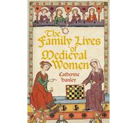 The Family Lives of Medieval Women - Catherine Hanley - The History Press - ebook (ePub) - Livre