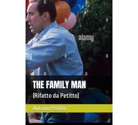 THE FAMILY MAN: (Rifatto da Petitto)