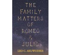 The Family Matters of Romeo and Julio