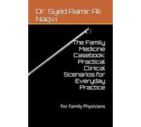 The Family Medicine Casebook: Practical Clinical Scenarios for Everyday Practice