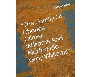 "The Family Of Charles Gilmer Williams And Martha Ida Gray Williams"