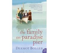 Dermot Bolger – The Family on Paradise Pier
