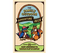 The Family Outdoor Adventure Deck 50 Easy Activities to Inspire Play in Nature - Chronicle Books - Chronicle Books LLC - ebook (ePub) - Livre