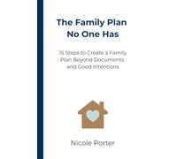 The Family Plan No One Has: Why documents, money, and being “fine” are not a good enough plan.