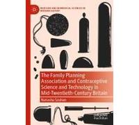 The Family Planning Association And Contraceptive Science And Technology In Mid-Twentieth-Century Britain