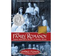 The Family Romanov: Murder, Rebellion, and the Fall of Imperial Russia