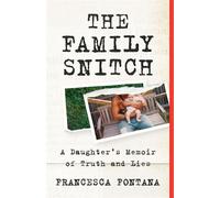 The Family Snitch A Daughter’s Memoir of Truth and Lies - Francesca Fontana - Steerforth - ebook (ePub) - Livre