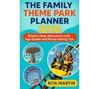 THE FAMILY THEME PARK PLANNER 2026: Britain's Best Attractions with Age Guides and Money-Saving Tips
