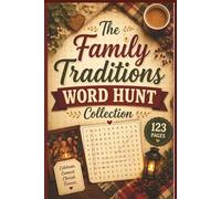 The Family Traditions Word Hunt Collection: 60 Large Print Word Search Puzzles for Seniors | Relive Treasured Memories and Stimulate Your Mind with Classic Family Heritage Themes