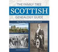 The Family Tree Scottish Genealogy Guide: How to Trace Your Ancestors in Scotland - [Version Originale] Inconnu (Auteur)