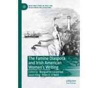 The Famine Diaspora And Irish American Women's Writing
