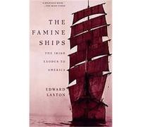 The Famine Ships Edward Laxton (Auteur)