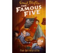 The Famous Five Tome 17 - Five Get Into A Fix