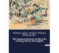 The Famous History Of The Life Of King Henry The Eighth