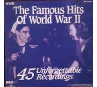 The Famous Hits of World War II - 45 Unforgettable Recordings { 2 CD's } { Various Artists }