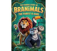 The Famous Story Of Branimals: The Forest Is Ours