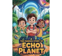 The Famous Story Of Echo Planet