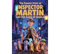 The Famous Story Of Inspector Martin and the Gang of Snails