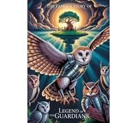 The Famous Story Of Legend Of The Guardians