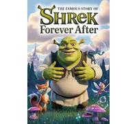 The Famous Story Of Shrek Forever After