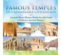 The Famous Temples Of A Remarkable Civilization - Ancient Egypt History Books For 4th Grade Children's Ancient History