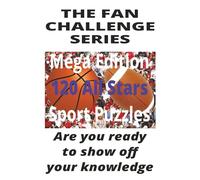 The Fan Challenge Mega Edition: 120 All-Star Sports Puzzles: Celebrate the Greatest Legends in Sports - The Ultimate Gift for True Fans!