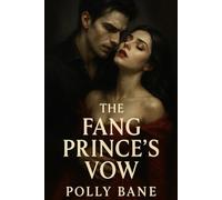 The Fang Prince’s Vow: A Dark Vampire Queen Romance of Bonded Obsession, War, and Lust Erotic Story