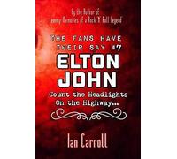 The Fans Have Their Say #7 Elton John : Count The Headlights On The Highway...