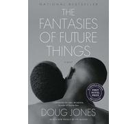 The Fantasies of Future Things: A Novel