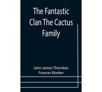 The Fantastic Clan The Cactus Family