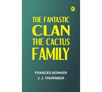 The Fantastic Clan: The Cactus Family