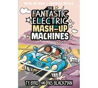 The Fantastic Electric Mash-Up Machines