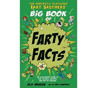 The Fantastic Flatulent Fart Brothers' Big Book of Farty Facts: An illustrated guide to the science, history, and art of farting; US edition
