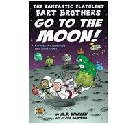 The Fantastic Flatulent Fart Brothers Go To The Moon!