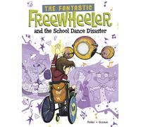 The Fantastic Freewheeler And The School Dance Disaster