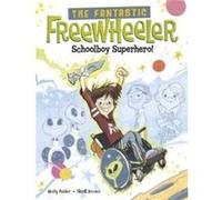 The Fantastic Freewheeler Schoolboy Superhero by Molly Felder Molly Felder (Auteur)