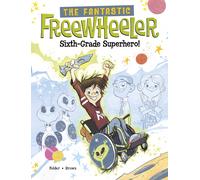 The Fantastic Freewheeler, Sixth-Grade Superhero!