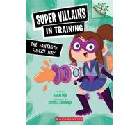The Fantastic Freeze Ray: A Branches Book (Super Villains in Training #1) - Kailei Pew - Scholastic Inc. - ebook (ePub) - Livre