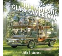 The Fantastic Glass Campervan