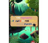 The Fantastic Journey Of The Little Mouse Pinchy