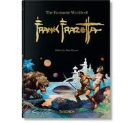 The Fantastic Worlds of Frank Frazetta Dan Nadel (Auteur), Zak Smith (Auteur), Diana Hanson (Edité par)