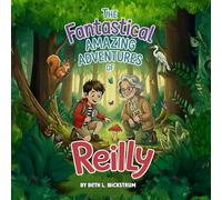 The Fantastical Amazing Adventures of Reilly