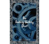 The Fantasy Factory Duet - M.E. Clayton - M.E. Clayton - ebook (ePub) - Livre