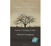 The Fantasy Of Oneness And The Struggle To Separate