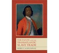 The Fante and the Transatlantic Slave Trade by Rebecca Customer Shumway Inconnu (Auteur)