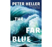 The Far Blue A Novel - Peter Heller - Knopf - ebook (ePub) - Livre