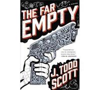 The Far Empty (Hardcover) Scott Todd, J (Auteur)