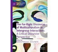The Far-Right Discourse Of Multiculturalism In Intergroup Interactions