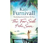 The Far Side of the Sun: An epic story of love, loss and danger in paradise . . .