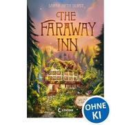 The Faraway Inn Wo Magie zu Hause ist - Cozy Standalone voller außergewöhnlicher Gäste und magischer Geheimnisse - Zum Wohlfühlen und Wegträumen - Sarah Beth Durst - Loewe Verlag - ebook (ePub) - Livr